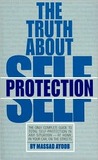 The Truth About Self Protection The Truth About Self Protection