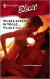 What Happened In Vegas... (Harlequin Blaze #385) What Happened In Vegas... (Harlequin Blaze #385)
