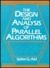 The Design and Analysis of Parallel Algorithms