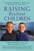 Raising Resilient Children: Fostering Strength, Hope, and Optimism in Your Child (Hardcover)