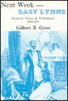 Next Week East Lynne: Domestic Drama in Performance, 1820-1874