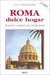 Roma Dulce Hogar (Spanish Edition)
