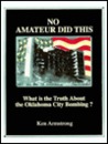 No Amateur Did This: What Is The Truth About The Oklahoma City Bombing?
