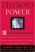 Thyroid Power: Ten Steps To Total Health (Hardcover)