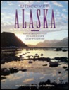 Discover Alaska: An Introduction to America's Last Frontier