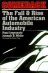 Comeback: The Fall & Rise of the American Automobile Industry