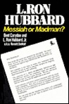 L. Ron Hubbard, Messiah or Madman?