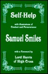 Self-Help: With Illustrations of Conduct and Perseverence
