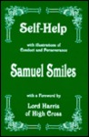 Self-Help: With Illustrations of Conduct and Perseverence