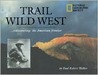 Trail of the Wild West Trail of the Wild West