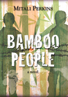 Bamboo People by Mitali Perkins Bamboo People by Mitali Perkins