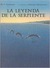 La Leyenda De La Serpiente (Hardcover)