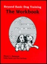 Beyond Basic Dog Training: The Workbook Beyond Basic Dog Training: The Workbook