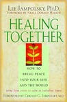 Healing Together: How to Bring Peace Into Your Life and the World
