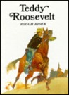 Teddy Roosevelt, Rough Rider