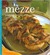 Mezze: A Culinary Journey o...