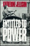 Entitled to Power by Katherine Jellison Entitled to Power by Katherine Jellison
