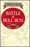 Battle at Bull Run by William C. Davis Battle at Bull Run by William C. Davis