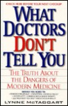 What Doctors Don't Tell You: The Truth about the Dangers of Modern Medicine What Doctors Don't Tell You: The Truth about the Dangers of Modern Medicine