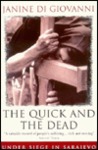 The Quick and the Dead: Under Siege in Sarajevo The Quick and the Dead: Under Siege in Sarajevo