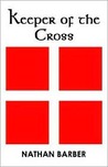 Keeper of the Cross Keeper of the Cross