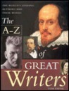 The A-Z of Great Writers: The World's Leading Authors and Their Works Tom Payne
