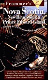 Frommer's Nova Scotia, New Brunswick & Prince Edward Island: With Newfoundland & Labrador Frommer's Nova Scotia, New Brunswick & Prince Edward Island: With Newfoundland & Labrador