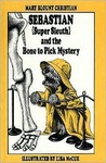 Sebastian (Super Sleuth) and the Bone to Pick Mystery (Sebastian, Super Sleuth)