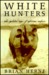 White Hunters: The Golden Age of African Safaris (Hardcover)
