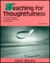 Teaching for Thoughtfulness: Classroom Strategies to Enhance Intellectual Development