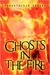 Ghosts in the Fire