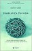 Simplifica Tu Vida = Simplify Your Life (Hardcover)