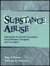 Substance Abuse: Information For School Counselors, Social Workers, Therapists And Counselors (Paperback)