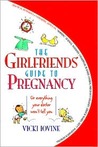 The Girlfriend's Guide To Pregnancy