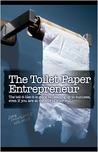 The Toilet Paper Entrepreneur by Mike Michalowicz The Toilet Paper Entrepreneur by Mike Michalowicz