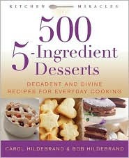 500 5-Ingredient Desserts by Bob Hildebrand 500 5-Ingredient Desserts by Bob Hildebrand