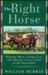 The Right Horse: How to Win...