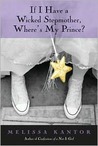 If I Have a Wicked Stepmother, Where's My Prince? If I Have a Wicked Stepmother, Where's My Prince?