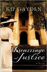 Miscarriage of Justice by Kip Gayden Miscarriage of Justice by Kip Gayden