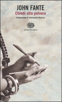 Chiedi alla polvere by John Fante