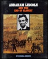 Abraham Lincoln and the End of Slavery Abraham Lincoln and the End of Slavery