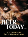 Heir Today... Heir Today...