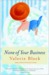 None of Your Business None of Your Business None of Your Business (ebook)