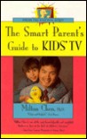The Smart Parent's Guide to Kids' TV The Smart Parent's Guide to Kids' TV