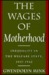 The Wages of Motherhood: Inequality in the Welfare State, 1917-1942 (Hardcover)