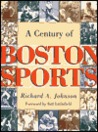 A Century of Boston Sports Century of Boston Sports Century of Boston Sports Century of Boston Sports Century of Bosto A Century of Boston Sports Century of Boston Sports Century of Boston Sports Century of Boston Sports Century of Bosto