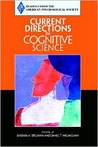 Current Directions in Cognitive Science Current Directions in Cognitive Science