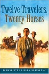 Twelve Travelers, Twenty Horses Twelve Travelers, Twenty Horses