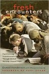 Fresh Encounters: Experiencing Transformation Through United Worship-Based Prayer Fresh Encounters: Experiencing Transformation Through United Worship-Based Prayer