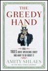 The Greedy Hand: How Taxes Drive Americans Crazy and What to Do About It The Greedy Hand: How Taxes Drive Americans Crazy and What to Do About It